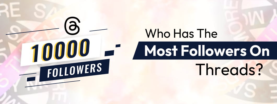 Who has the most followers on Threads? - Best Information